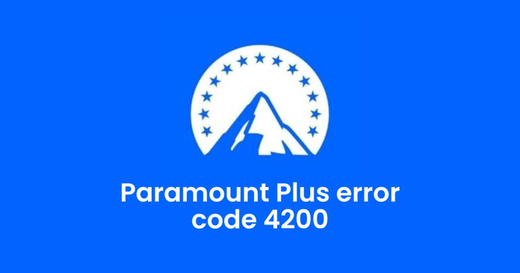 Paramount Plus error code 4200