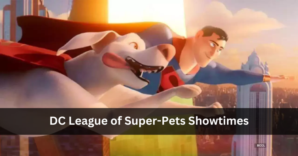 DC League of Super-Pets Showtimes